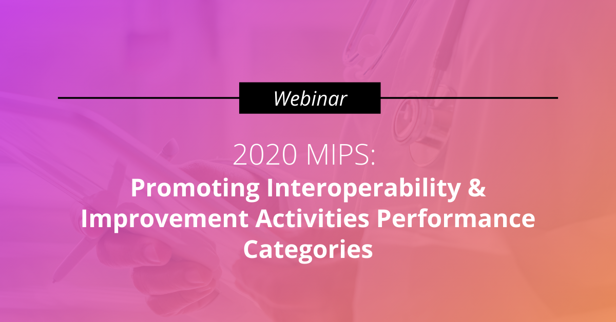 2020 MIPS: Promoting Interoperability & Improvement Activities Performance Categories