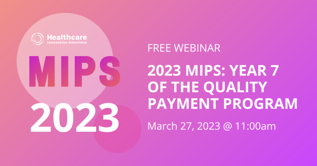 2023 MIPS: Year 7 of the Quality Payment Program - HCIS