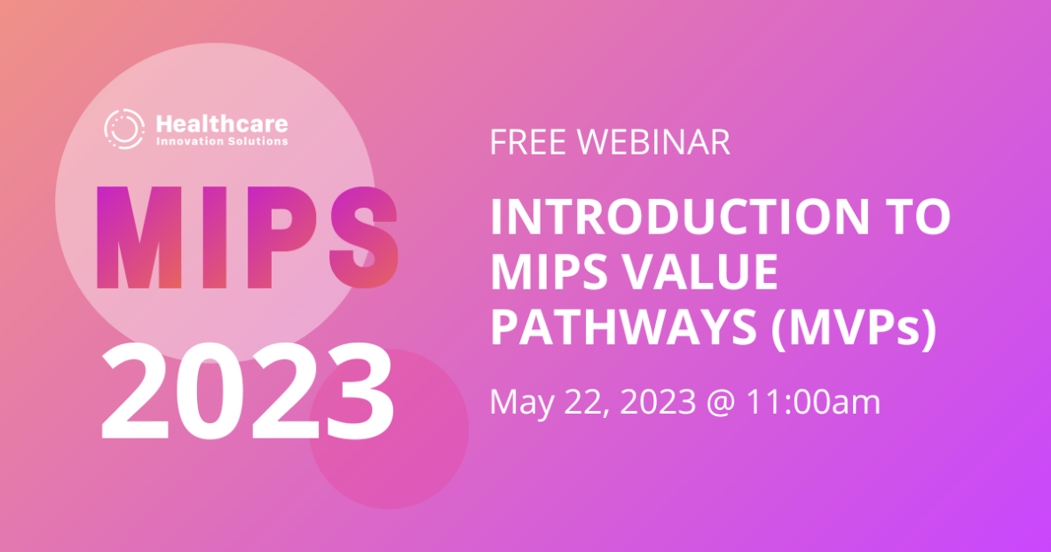 2023 MIPS: Introduction To MIPS Value Pathways (MVPs) - HCIS