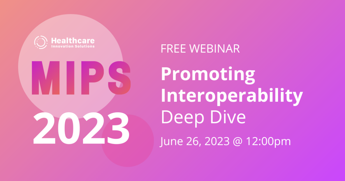 2023 MIPS Promoting Interoperability Deep Dive HCIS